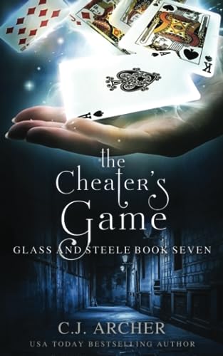 The Cheater's Game (Glass and Steele, Band 7) von C.J. Archer
